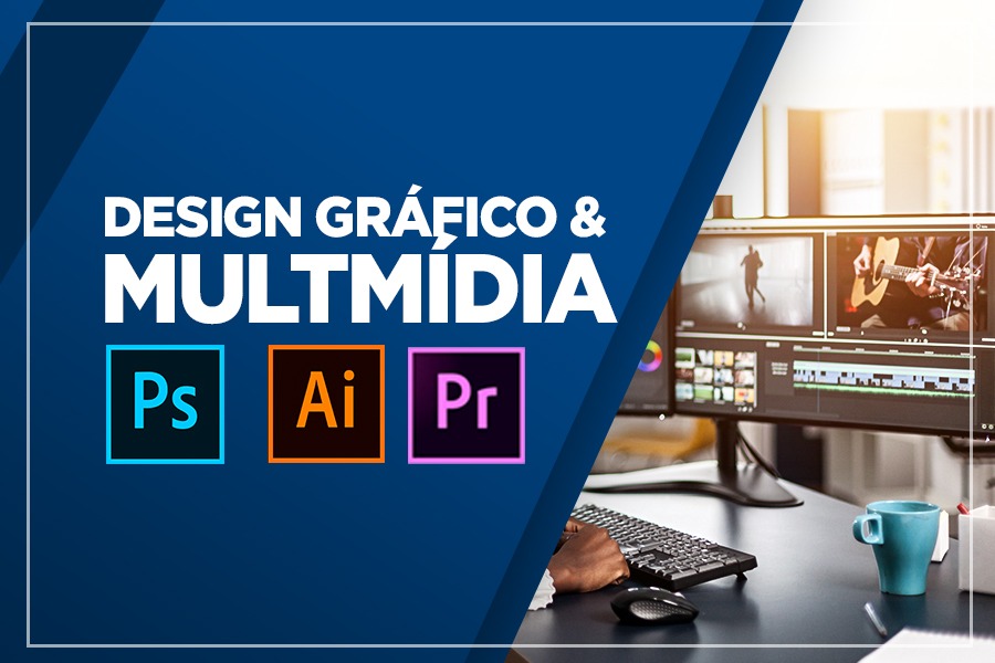 Design Gráfico E Multimídia – Adobe PhotoShop, Ilustrator e Premiere